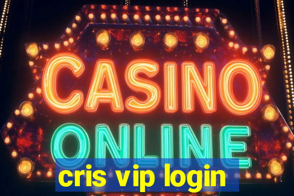 cris vip login